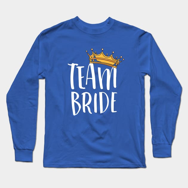 Team Bride Long Sleeve T-Shirt by Nowhereman78